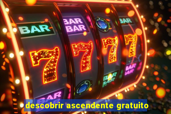 descobrir ascendente gratuito